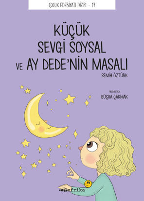 Küçük Sevgi Soysal ve Ay Dede'nin Masalı resmi