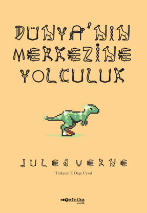 Dünya’nın Merkezine Yolculuk resmi